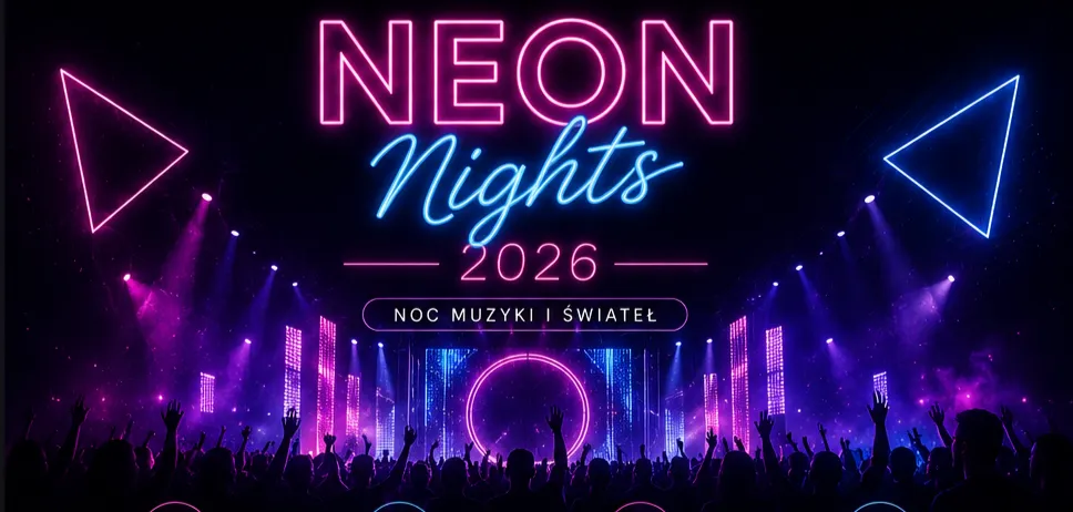Neon Nights 2026 – Noc Muzyki i Świateł